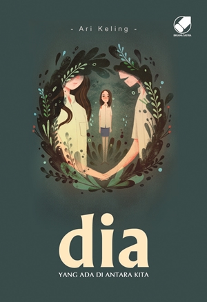 Dia Yang Ada Di Antara Kita By Ari Keling