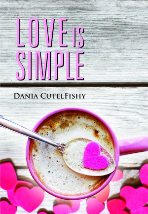 Love Is Simple By Dania Cutelfishy