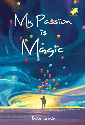 My Passion Is Magic By Raito Gracia