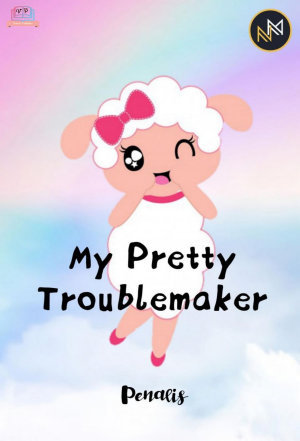 My Pretty Troublemaker By Penalis