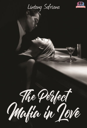 The Perfect Mafia In Love By Lintang Safriana