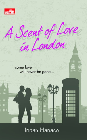 A Scent Of Love In London By Indah Hanaco