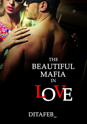 The Beautiful Mafia In Love By Ditafeb