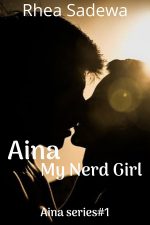 Aina, My Nerd Girl #1 By Rhea Sadewa