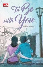 To Be With You By Indah Hanaco