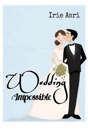 Wedding Impossible By Irie Asri