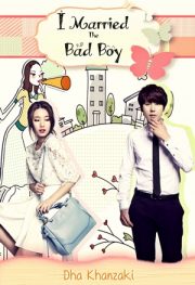 I Married The Bad Boy By Dha Khanzaki