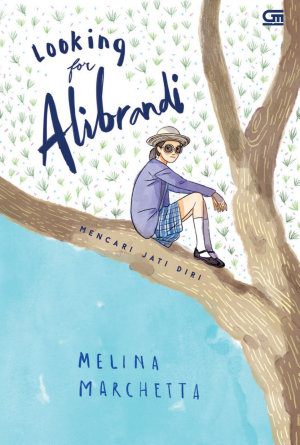 Mencari Jati Diri (looking For Alibrandi) By Melina Marchetta