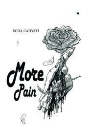 More Pain By Echa Cahyati