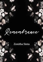 Remembrance By Zenitha Sinta