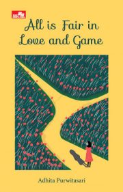 All Is Fair In Love And Game By Adhita Purwitasari