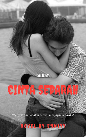 Bukan Cinta Sedarah By Enniyy