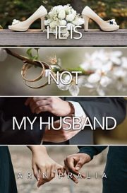 He Is Not My Husband By Arin Pralia