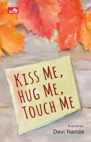 Kiss Me, Hug Me, Touch Me By Devi Nanda