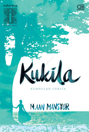 Kukila Kumpulan Cerita By M. Aan Mansyur