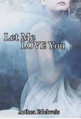 Let Me Love You By Arthea Edelweis