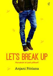 Let’s Break Up By Anjani Fitriana