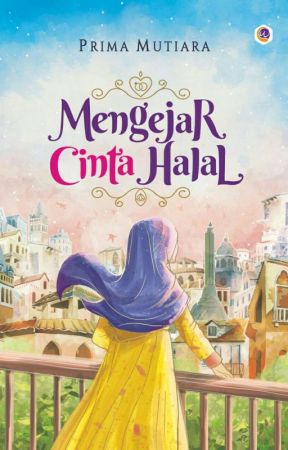 Mengejar Cinta Halal By Prima Mutiara