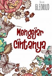 Mengejar Cintanya By Gleoriud