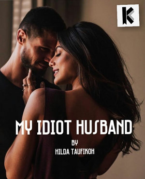 My Idiot Husband By Hilda Taufikoh