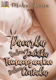 Pacarku Bukan Jodohku Tunanganku Bukan Cintaku By Moka Viana