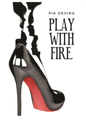 Play With Fire By Pia Devina