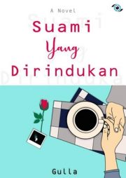 Suami Yang Dirindukan By Gulla