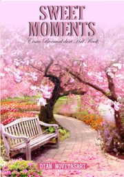 Sweet Moments By Dian Novitasari