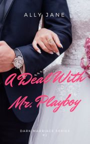 A Deal With Mr Playboy By Ally Jane