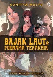 Bajak Laut & Purnama Terakhir By Adhitya Mulya