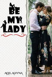 Be My Lady By Aqiladyna