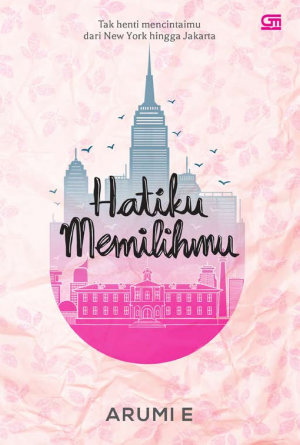 Hatiku Memilihmu By Arumi E.