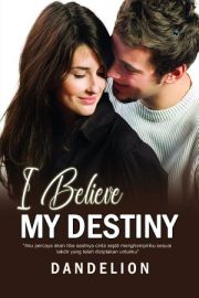 I Believe My Destiny By Dandelion