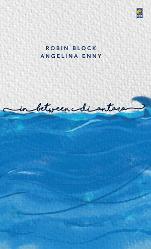 In Between, Di Antara By Angelina Enny, Robin Block