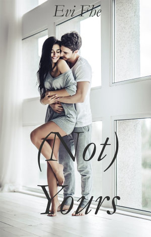 (not) Yours By Evi Fhe