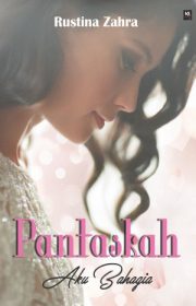 Pantaskah Aku Bahagia By Rustina Zahra