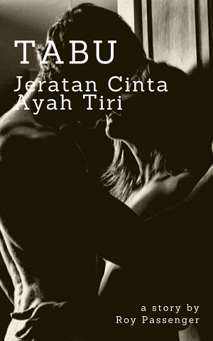 Tabu – Jeratan Cinta Ayah Tiri By Roy Passenger