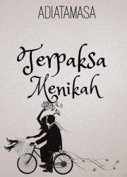 Terpaksa Menikah By Adiatamasa