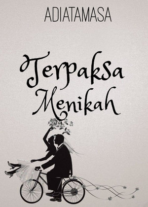 Terpaksa Menikah By Adiatamasa