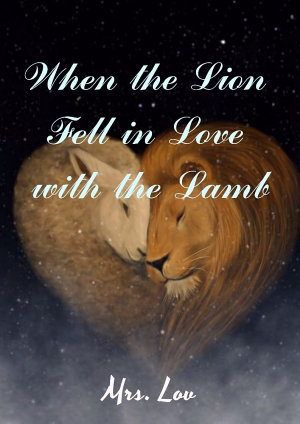 When The Lion Fell In Love With The Lamb By Mrs. Lov