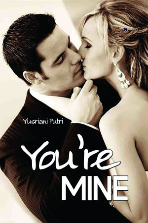 You’re Mine By Yusriani Putri