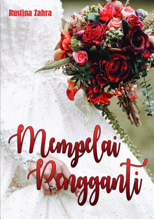 Mempelai Pengganti By Rustina Zahra