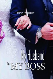 My Husband Is My Boss By Dina Syahida