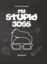 My Stupid Joss By Anisa Kurniawati