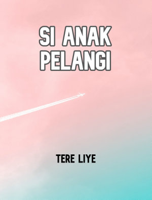 Si Anak Pelangi By Tere Liye