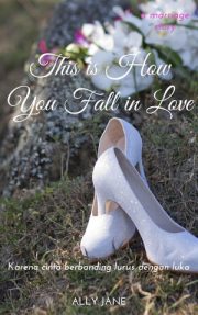 This Is How You Fall In Love By Ally Jane