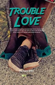 Trouble Love By Dwi Retno Safitri