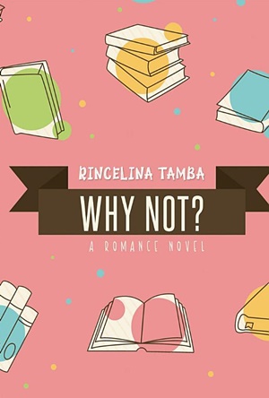 Why Not By Rincelina Tamba