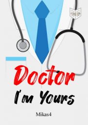 Doctor I’m Yours By Mikas4