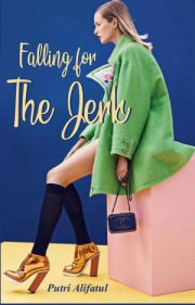 Falling For The Jerk By Putri Alifatul